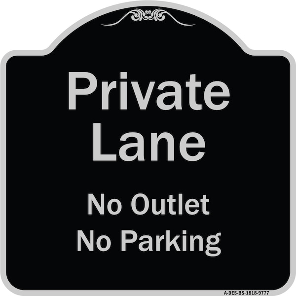 Signmission Designer Series-Private Lane No Outlet No Parking Black & Silver, 18" x 18", BS-1818-9777 A-DES-BS-1818-9777 - main
